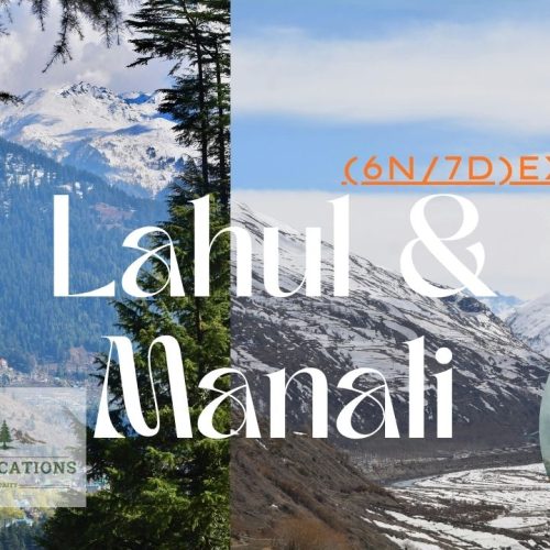 Beautiful Lahul  with Manali (6N/7D)Ex  Chd